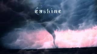 Video thumbnail of "Enshine - Brighter"