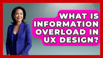 What Is Information Overload In UX Design? - Design Tool Unlocked