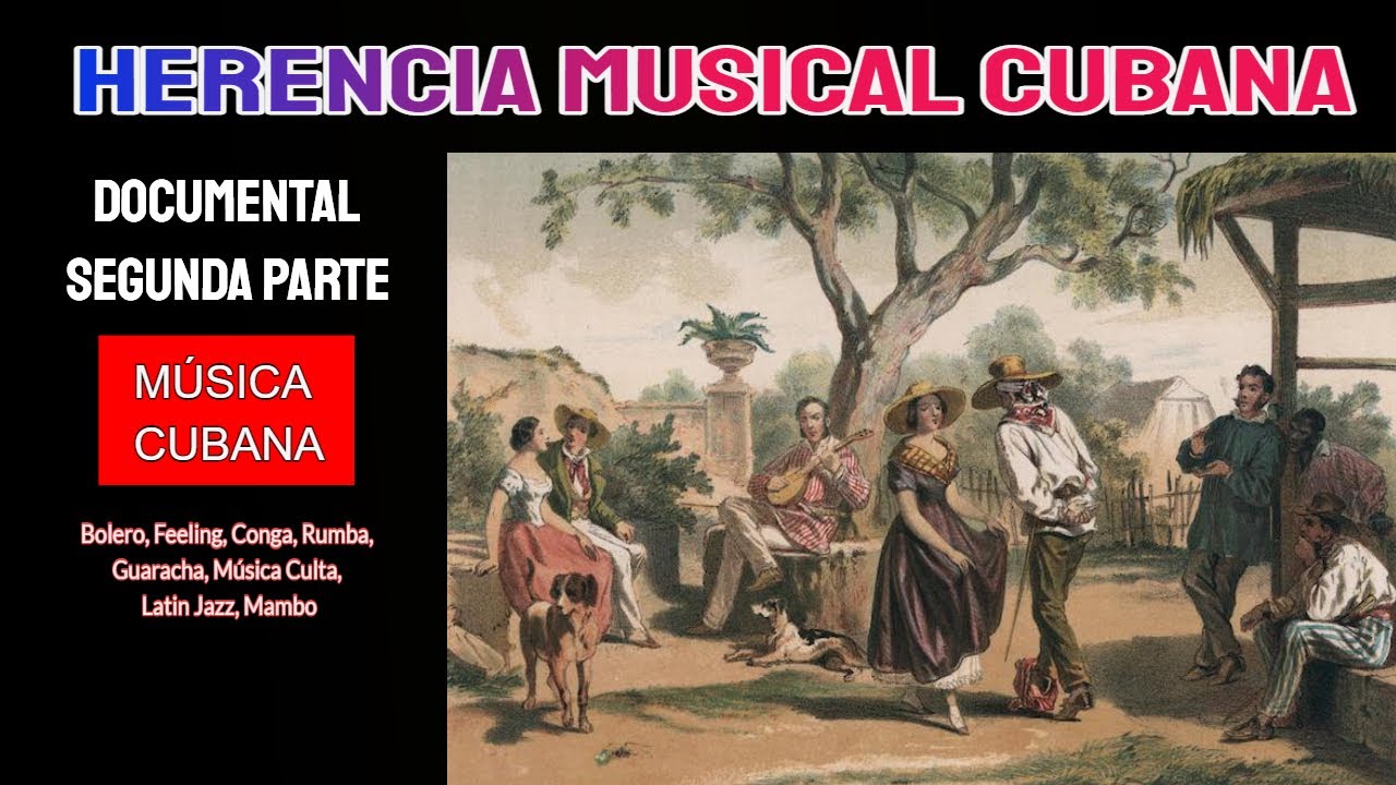 Herencia Musical cubana 2: Bolero, Feeling, Conga, Rumba, Guaracha, Música Culta, Latin Jazz, Mambo