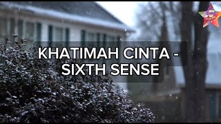 Khatimah Cinta - Sixth Sense ( Karaoke No Vocal )