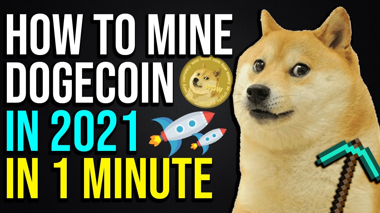 How To Mine Dogecoin 2021 (IN ONE MINUTE!!) YouTube