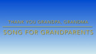 Video thumbnail of "Thank You Grandpa, Thank You Grandma | Song for GrandParents"