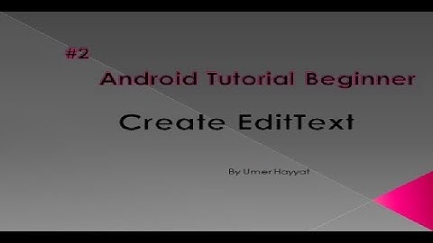 Create Edittext  - Ui widgets  #  2  | edittext| android tutorial
