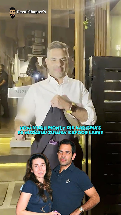 Karishma Kapoor Ex Husband Sunjay Kapur Net Worth #bollywood #karishmakapoor #sanjaykapoor