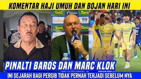 MARC KLOK, ULLIAM BAROS KOMENTAR HAJI UMUH DAN BOJAN HODAK USAI PERSIB VS PSIM JOGJA HARI INI
