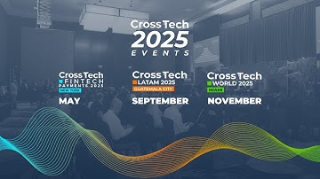 CrossTech 2025 Events - Opportunities you cannot miss