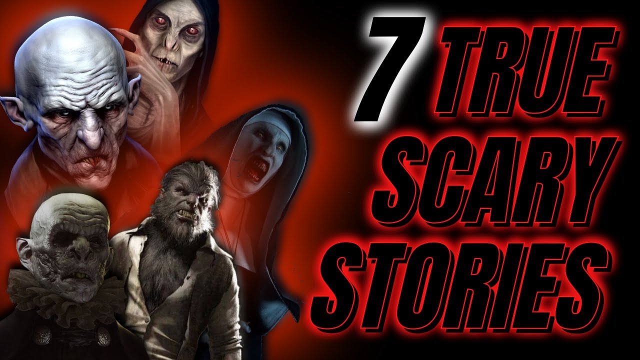 😱 7 TRUE SCARY STORIES