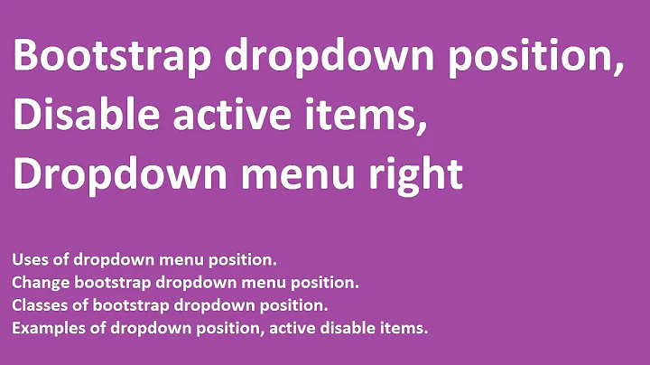 Bootstrap dropdown position | active disable items | dropdown menu right | Examples & classes