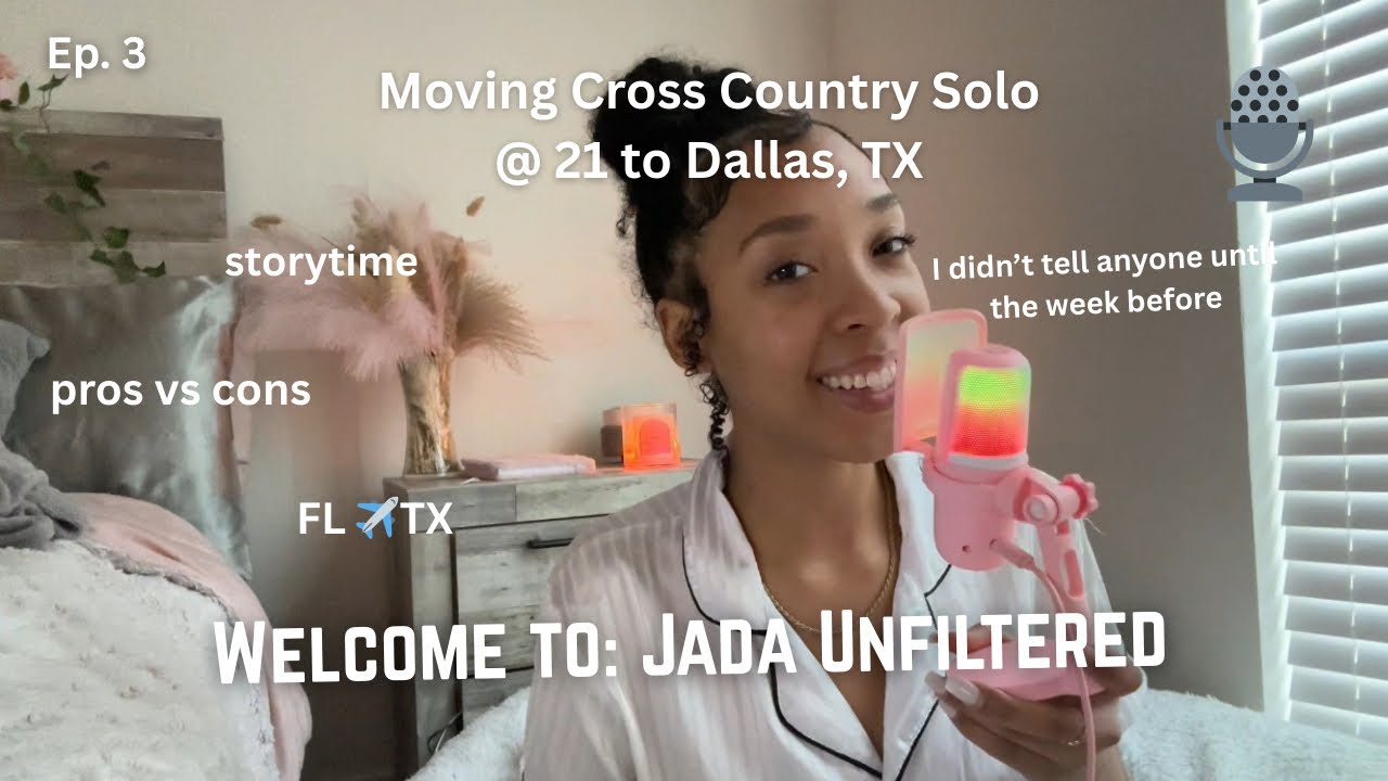 I Moved To Dallas, Texas On Full Faith Alone @ 21 || Jada Unfiltered 