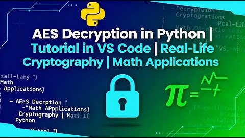 AES Decryption in Python | Tutorial in VS Code | Real-Life Cryptography | Math Applications
