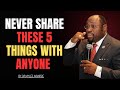 Never Share These 5 THINGS with ANYONE |#Myles Munroe Wisdom, #ProtectYourPurpose,