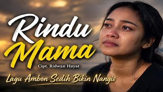 RINDU MAMA - Lagu Ambon Sedih Bikin Nangis
