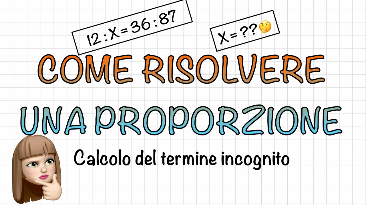 Come Risolvere Una Proporzione Calcolare Il Termine Incognito YouTube