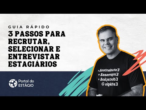 Guia rápido: 3 passos para recrutar, selecionar e entrevistar estagiários
