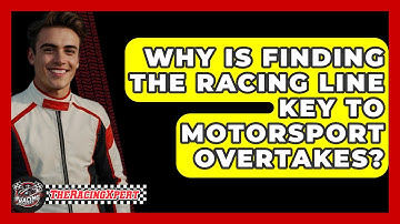 Why Is Finding The Racing Line Key To Motorsport Overtakes? - The Racing Xpert