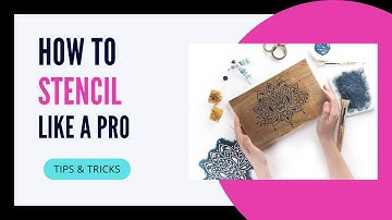 How to Stencil Like a Pro! 3 tips and techniques for beginners