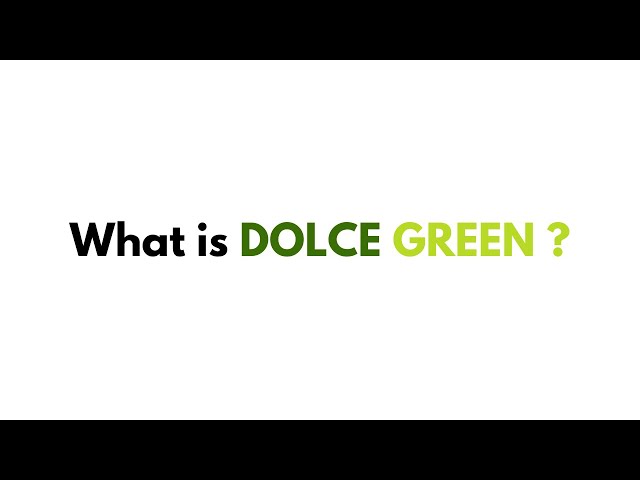 What Is Dolce Green?