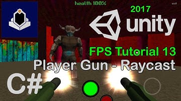 Unity 2017 FPS Tutorial 13 - Player Gun Using Raycast