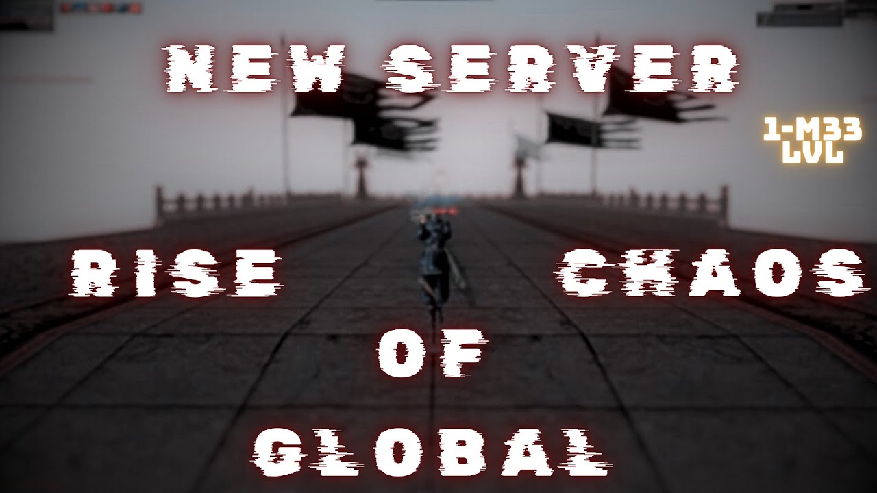 New Server - Rise Of Chaos GLOBAL - GAMEPLAY