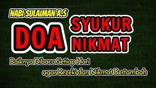 DOA SYUKUR NIKMAT NABI SULAIMAN * Arab Latin dan Artinya * Nikmat Rezeki, Iman, Islam, Sehat Dll