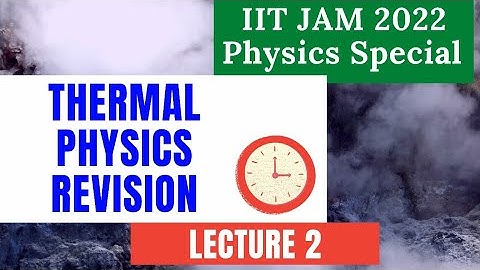 Thermal Physics | Revision Series | IIT JAM 2022 Special | lecture2