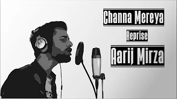 Channa Mereya(Reprise) by Aarij Mirza | Ae Dil Hai Muskil (Cover Song)