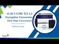 v3.10 C•CURE Converting a Cluster from TLS 1.2 to TLS 1.3 Encryption (one-step conversion)