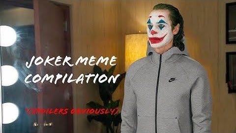 Joker meme compilation (SPOILERS)