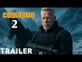 CAMMANDO 2 2025 First Trailer Arnold Schwarzenegger Ai Generated Concept Trailer