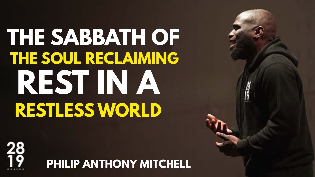 The Sabbath of the Soul: Reclaiming Rest in a Restless World || Philip Anthony Mitchell