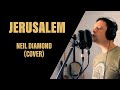 Jerusalem The Jazz Singer Neil Diamond Cover mp3
