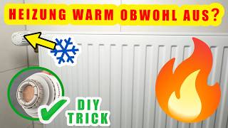 Heizung warm obwohl aus? 🔥 3 häufige Ursachen, warum der Heizkörper nicht kalt wird