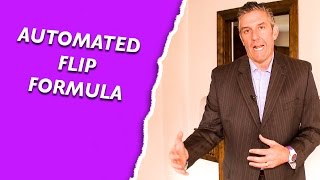 Automated Flip Formula - Real Estate Investing Made Easy #14