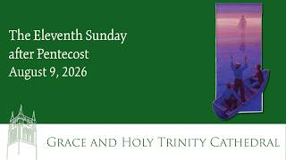 Holy Eucharist, August 9, 2026