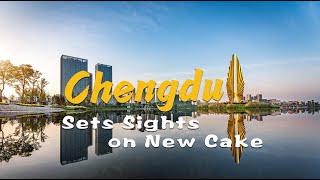 Chengdu Sets Sights on New Cake