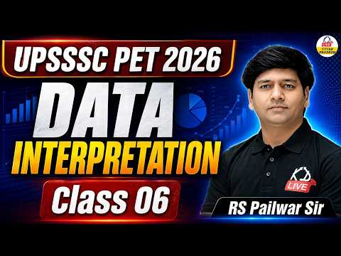 UPSSSC PET 2026 🔥 | DATA INTERPRETATION -6 | DI की पूरी तैयारी एक ही Class में | RS Pailwar Sir
