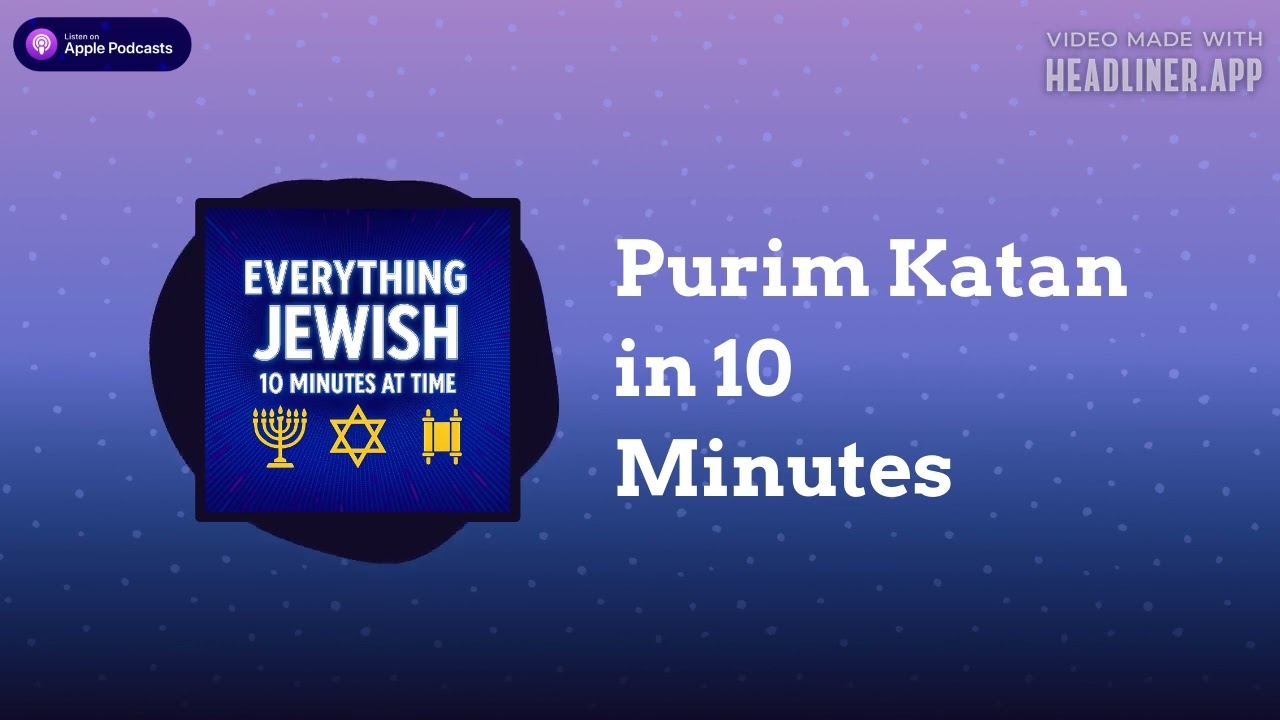 Пуримский катан за 10 минут | Всё о еврейской культуре — по 10 минут за раз