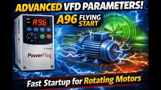 Restart a Spinning Motor Safely | VFD Flying Start (A096)