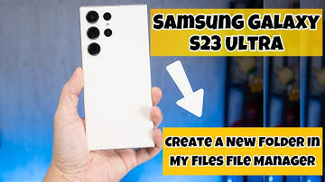 How to Create A New Folder In My Files File Manager Samsung Galaxy S23 Ultra