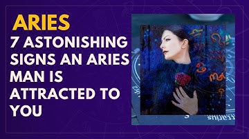 7 Astonishing Signs An Aries Man is Attracted to You