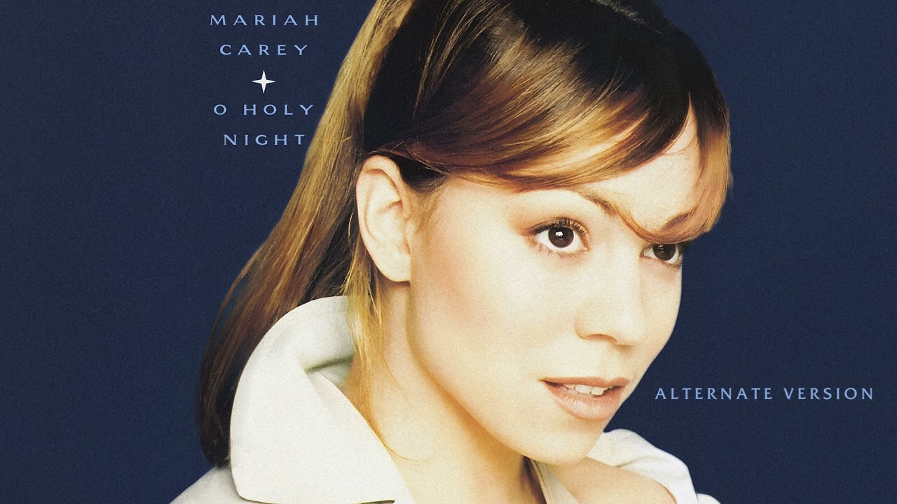 Alternate Version - O Holy Night - Mariah Carey