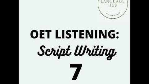 OET LISTENING - Script Writing.7