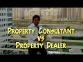Property Consultant vs Property Dealer