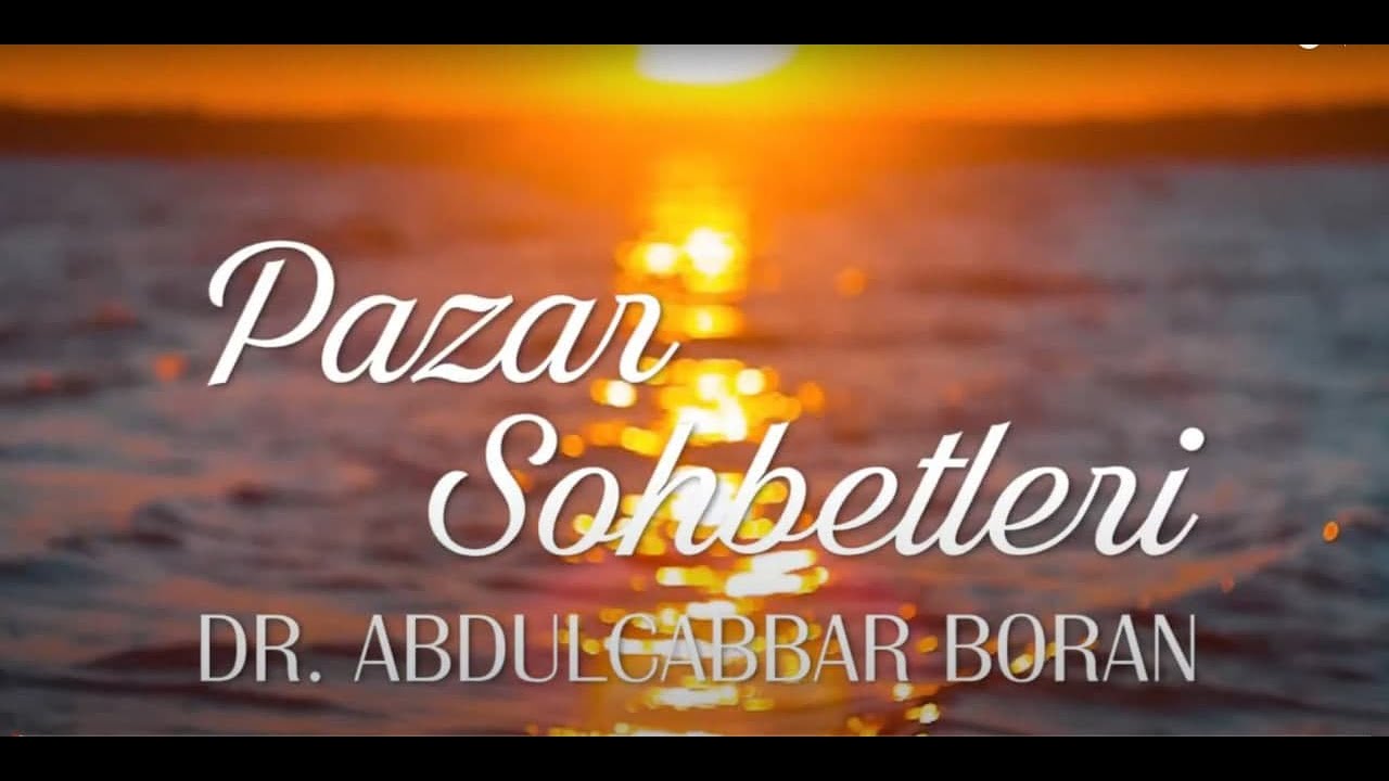 Pazar Sohbeti @dr.abdulcabbarboran ​