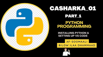 Casharka 01aad (Part 1) || Waa Maxay Python? || Baro Python Programming || Af-Soomaali