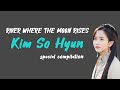 [eng] "River Where The Moon Rises" Kim So Hyun Special Compilation