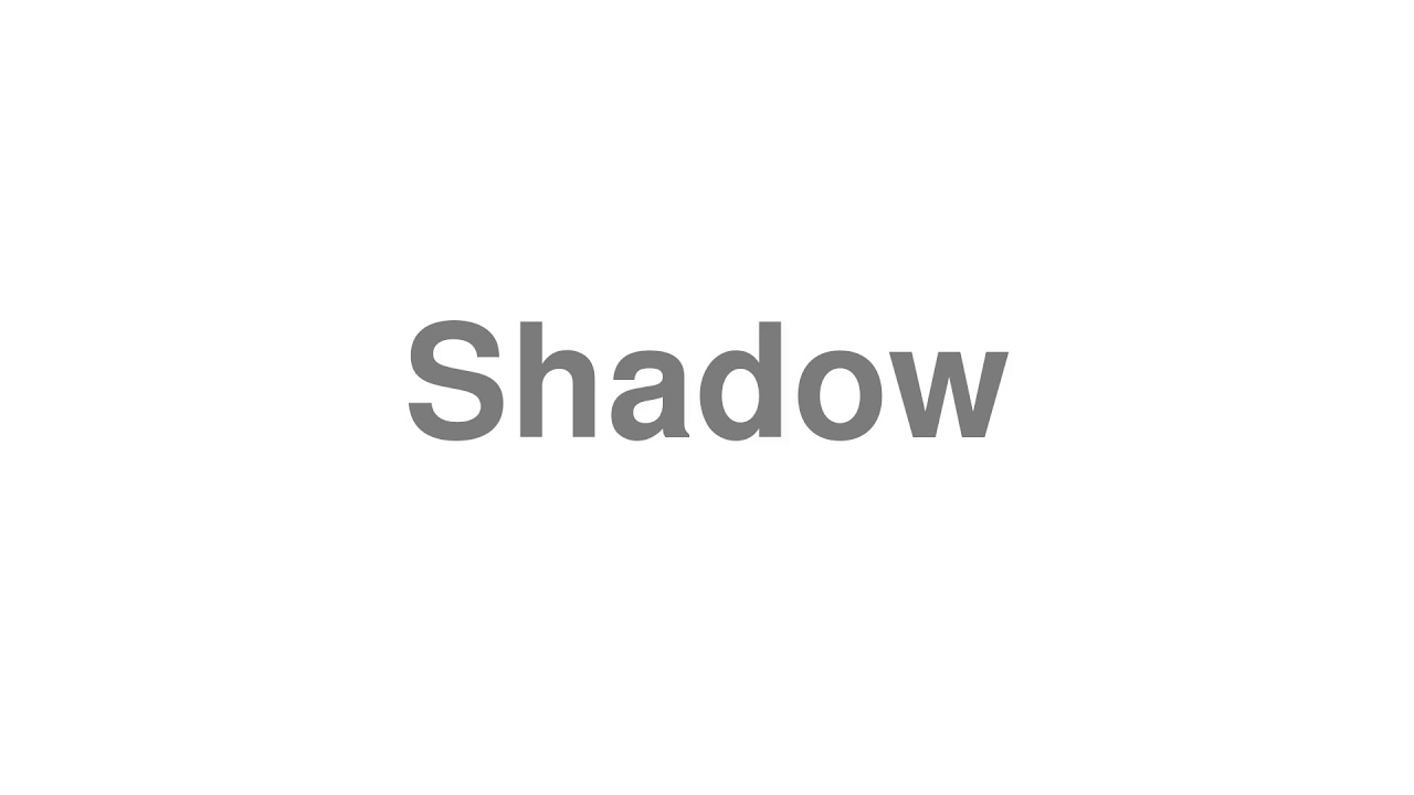 How to Pronounce "Shadow" - YouTube