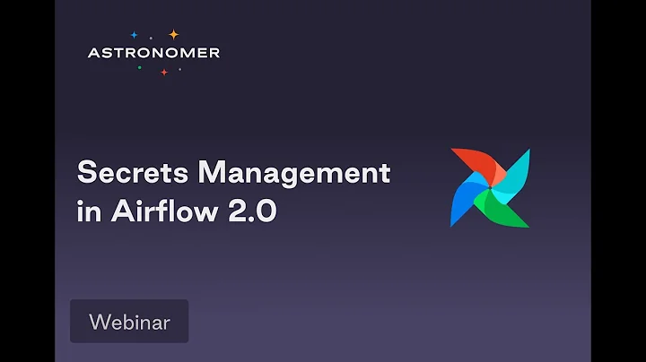 Secrets Management in Airflow 2.0