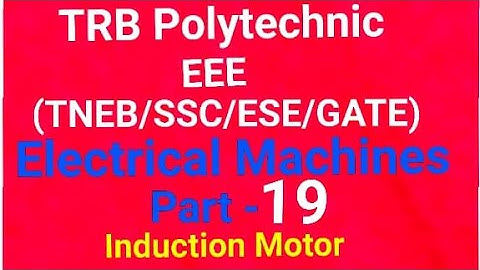 TRB Polytechnic (Engg), TNEB,SSC,IES& Gate👉 EEE/Electrical Machines Part-19/lnduction  Motor தமிழில்