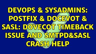 Celebrity DevOps & SysAdmins: Postfix & Docevot & SASL: Dovecot timeback issue and smtpd&sasl crash help Net Worth